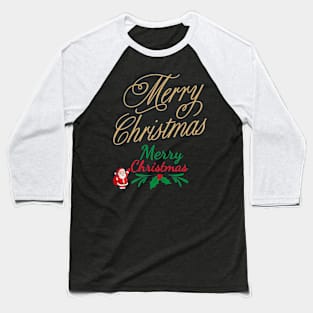 Merry Christmas Santa Claus Festive Holidays Baseball T-Shirt